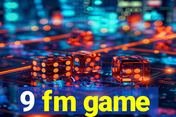 9 fm game